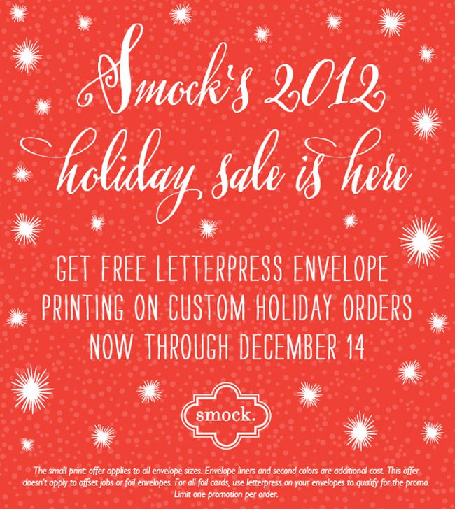 Smock's 2012 Holiday promotion is here! Get free letterpress envelope printing on custom holiday orders now through 12/14 Get free letterpress envelope printing from Smock on custom holiday orders from now through December 14